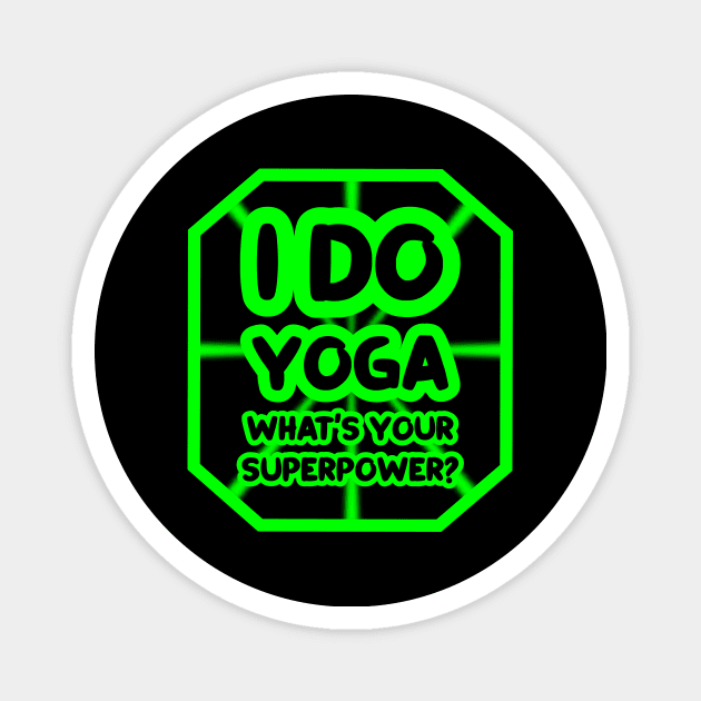 I do yoga, what's your superpower? Magnet by colorsplash